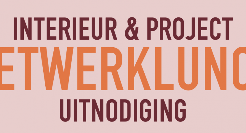 INTERIEUR & PROJECT NETWERKLUNCH
