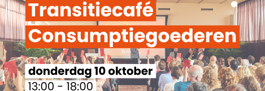 Transitiecafé Consumptiegoederen