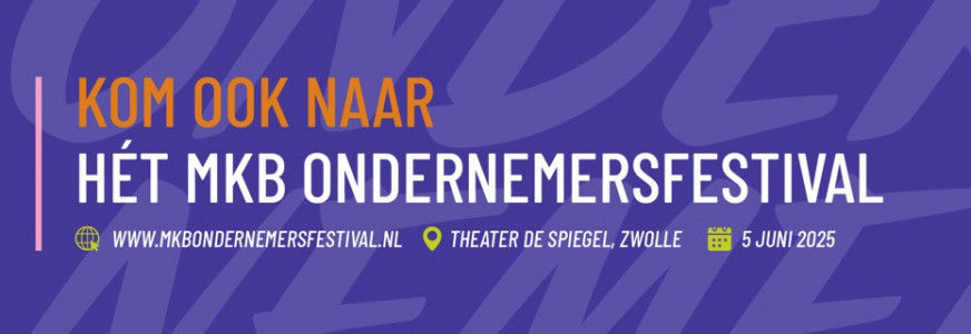 Boost je business op het MKB Ondernemersfestival 2025 Boost je business op het MKB Ondernemersfestival 2025